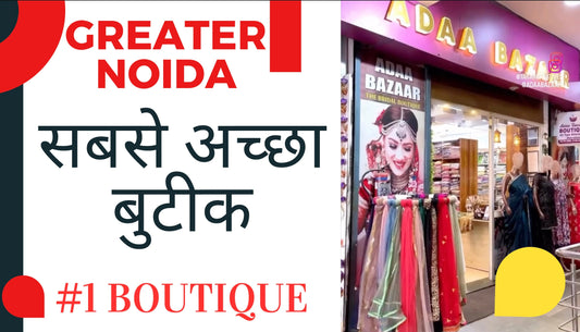 Top 10 Boutiques in Noida: Where Style Meets Tradition